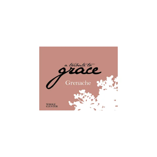 A Tribute to Grace Grenache Whole Cluster 2022 750ml